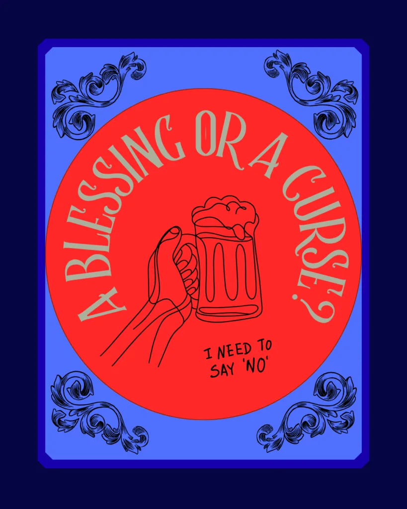 The image shows a drawn hand holding an over flowing pint of beer with the words A Blessing or A Curse